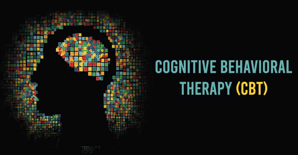 Cognitive Behavioral Therapy (CBT)