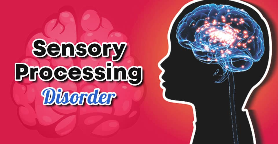 Sensory Processing Disorder