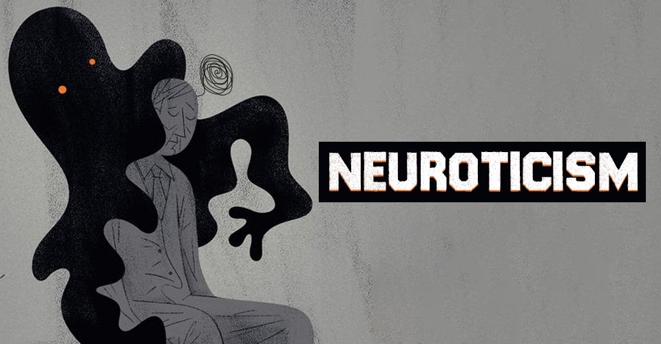 Neuroticism 1 Neuroticism