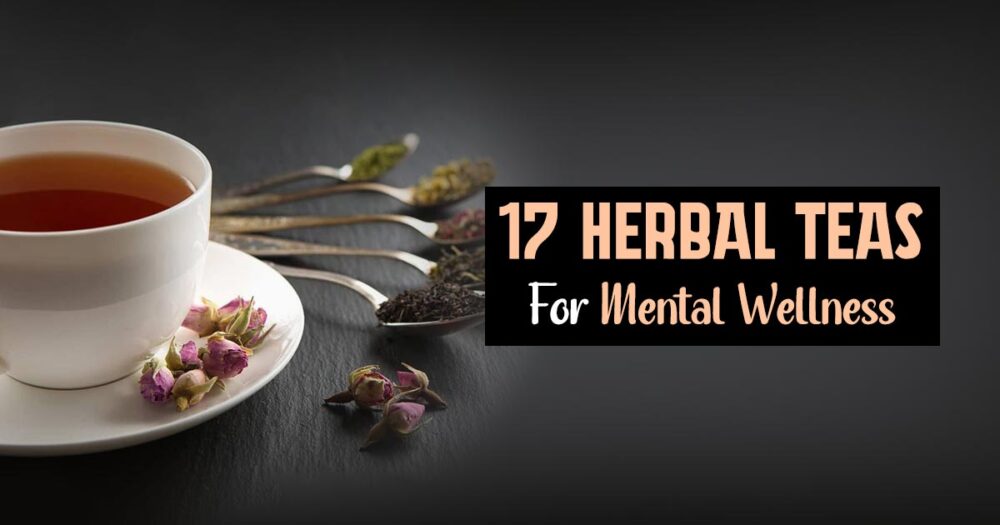 Tea For Tranquility? Discover The 17 Best Herbal Teas For Mental Health 13 Tea For Tranquility? Discover The 17 Best Herbal Teas For Mental Health