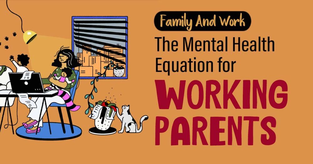 From Burnout To Bliss: A Journey To Mental Health For Working Parents 12 From Burnout To Bliss: A Journey To Mental Health For Working Parents