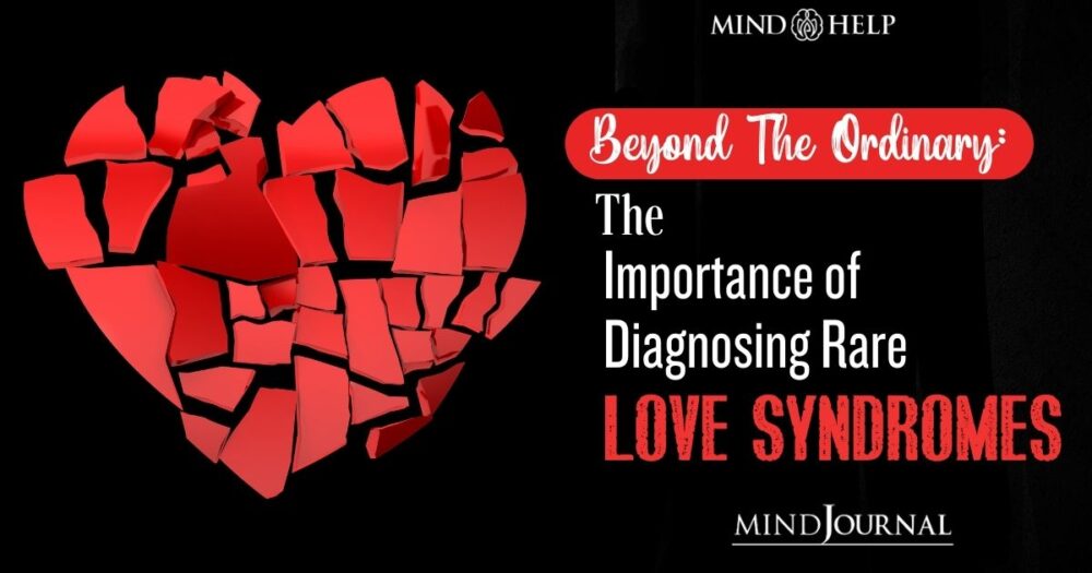 The Hidden Dangers Of Unrecognized Love Syndromes: What You Need To Know 11 The Hidden Dangers Of Unrecognized Love Syndromes: What You Need To Know