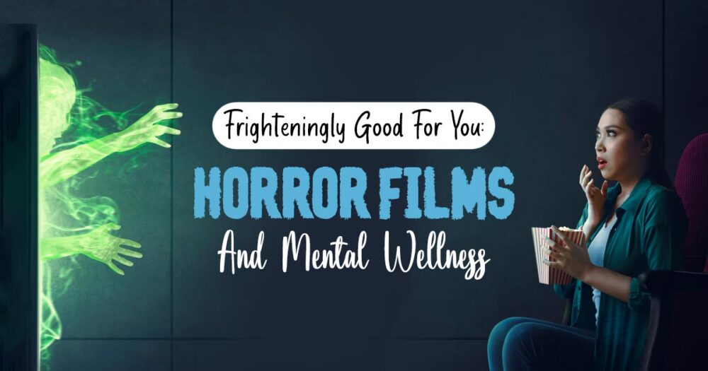 Chills And Thrills: How Horror Films Can Improve Your Mental Health 19 Chills And Thrills: How Horror Films Can Improve Your Mental Health