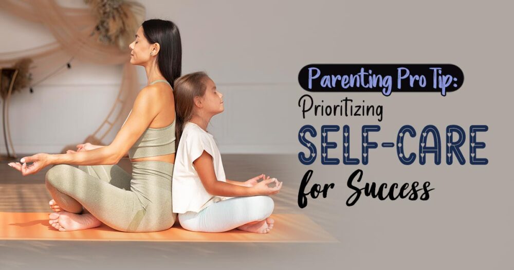Self-Care: The Secret Ingredient For Successful Parenting 1 Self-care in parenting