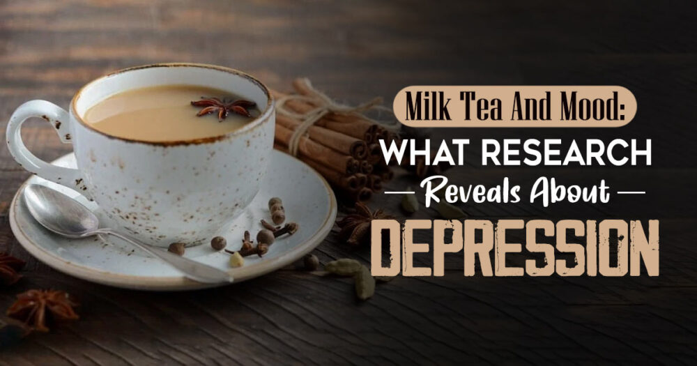 The Link Between Milk Tea And Depression: What Science Says 12 The Link Between Milk Tea And Depression: What Science Says