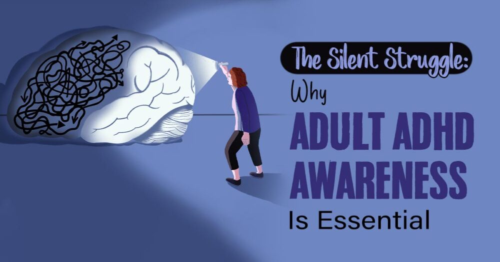 Recognizing Adult ADHD: Why Awareness Matters 16 Recognizing Adult ADHD: Why Awareness Matters