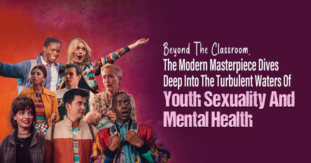 Get Ready To Talk: How Netflix's 'Sex Education' Tackles Adolescent Sexuality And Mental Health 1 Netflix's Sex Education