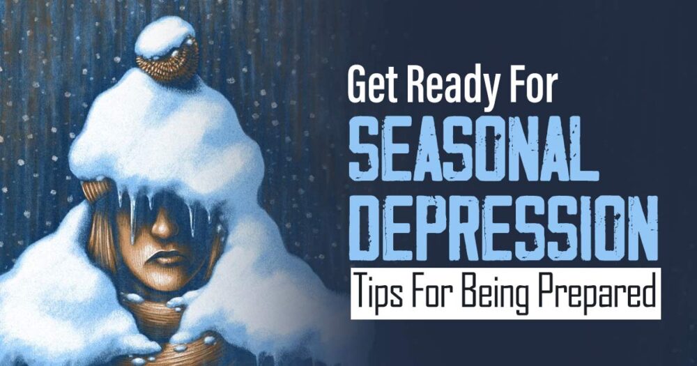 Are You Prepared For Seasonal Depression? 20 Are You Prepared For Seasonal Depression?