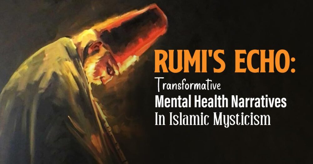 The Rumi Psychology: Why We Love The Mental Health Anecdotes In Rumi's Poetry 16 The Rumi Psychology: Why We Love The Mental Health Anecdotes In Rumi’s Poetry