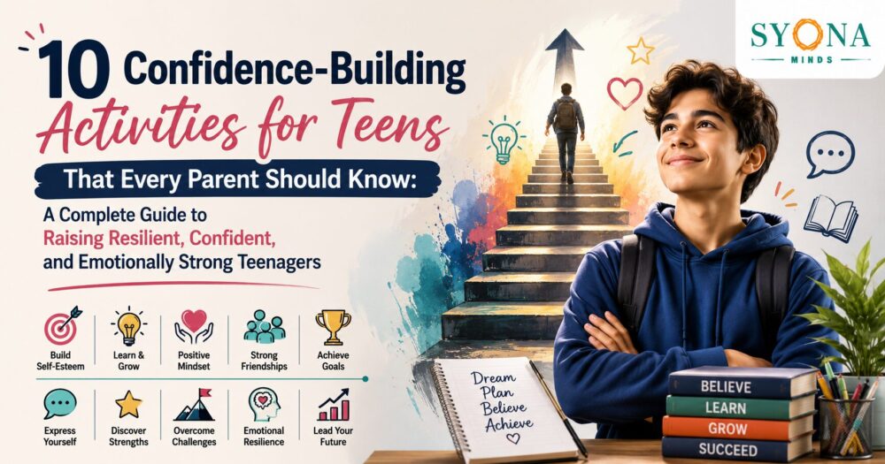 10 Confidence-Building Activities for Teens That Every Parent Should Know: A Complete Guide to Raising Resilient, Confident, and Emotionally Strong Teenagers