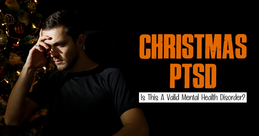 Could Christmas PTSD Be a Real Mental Health Condition? Studies Reveal 21 Could Christmas PTSD Be a Real Mental Health Condition? Studies Reveal