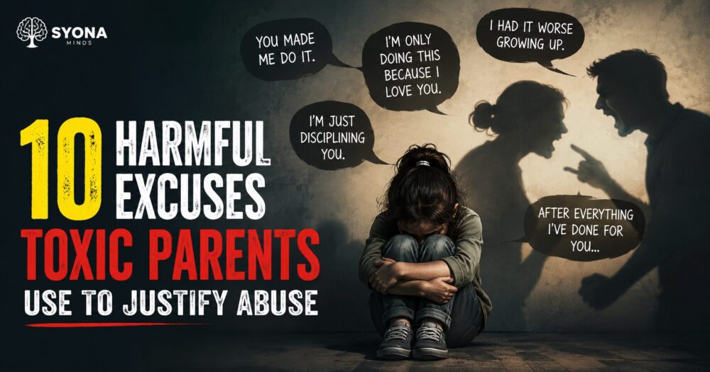 10 Harmful Excuses Toxic Parents Use to Justify Abuse 4 10 Harmful Excuses Toxic Parents Use to Justify Abuse