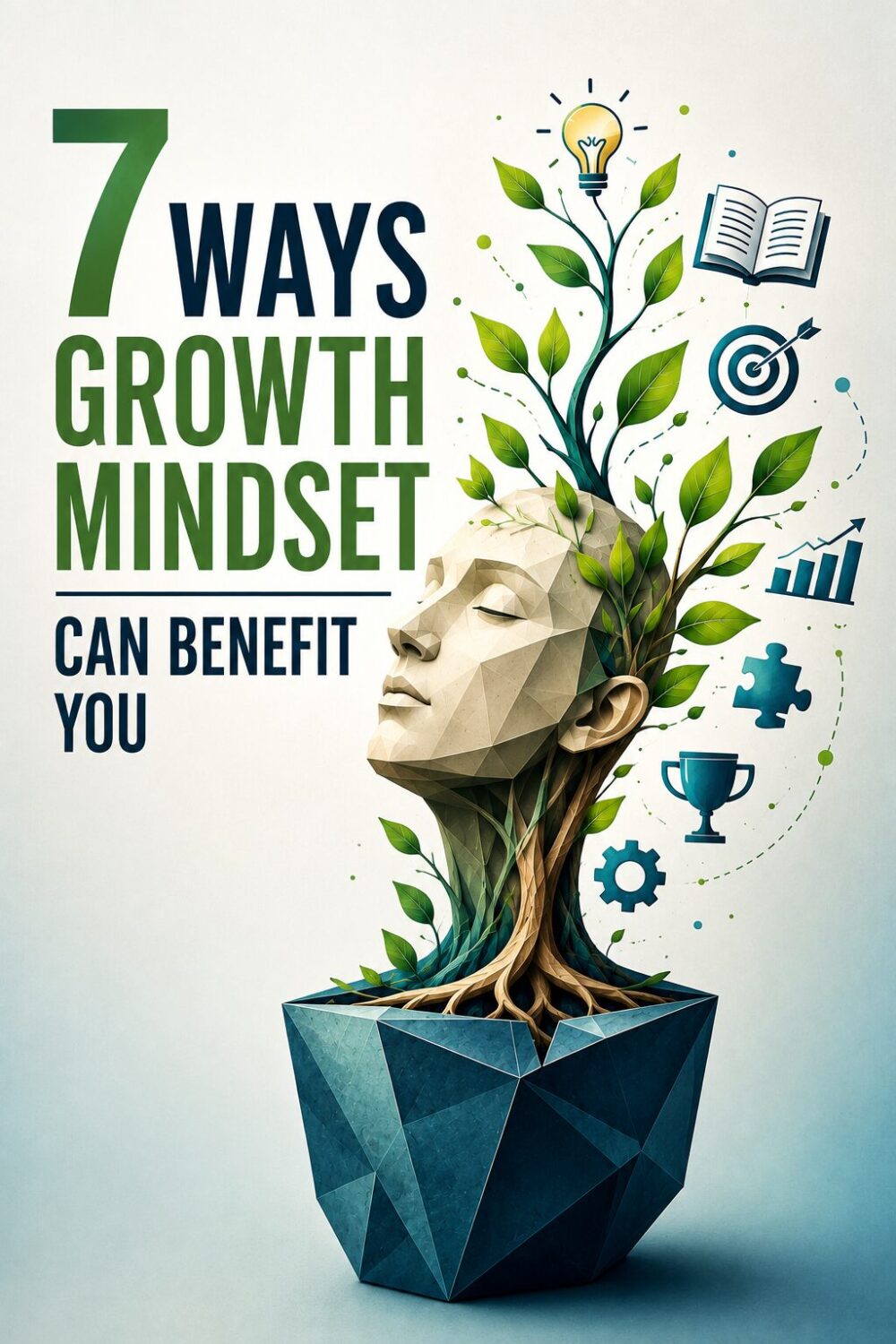 7 Ways Growth Mindset Can Benefit You 2 7 Ways Growth Mindset Can Benefit You