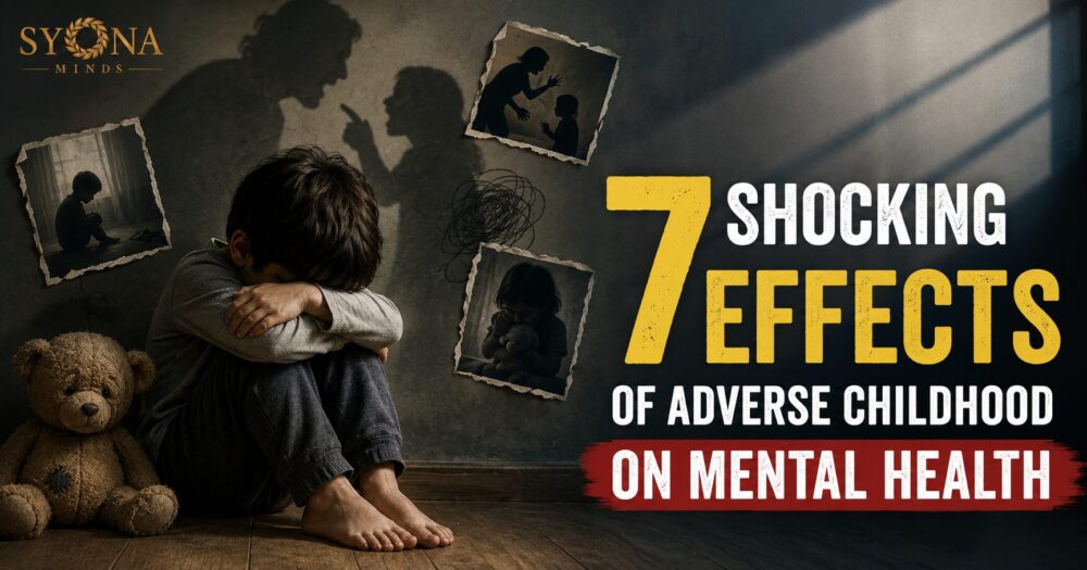 7 Shocking Effects of Adverse Childhood on Mental Health